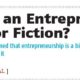 Being ‘Entrepreneur’ – Fact or Fiction?