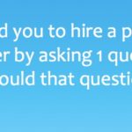 Some answers to “If you had to Hire a Product Manager by Asking only 1 Question”