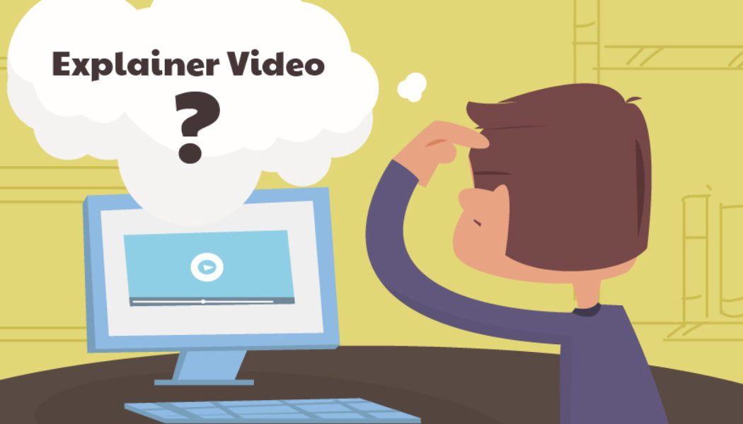 Explainer Video – Everything you want to know about making it