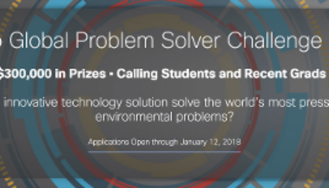 Last 2 Days – IvyCamp Invites you to Cisco Global Problem Solver Challenge for Students and Recent Grads – Upto $300,000 Funding